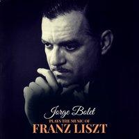 Jorge Bolet Plays the Music of Franz Liszt