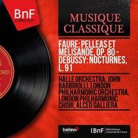 Fauré: Pelléas et Mélisande, Op. 80 - Debussy: Nocturnes, L. 91