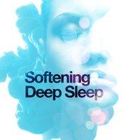 Softening Deep Sleep