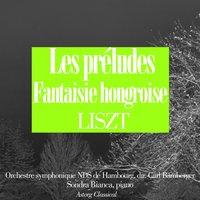 Liszt : Les préludes & fantaisie hongroise