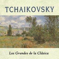Tchaikovsky, Los Grandes de la Clásica