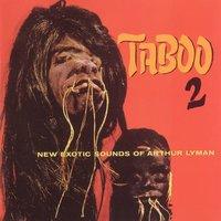 Taboo 2: New Exotic Sounds Of Arthur Lyman