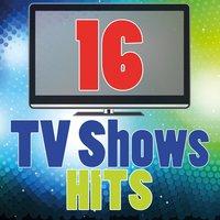 16 TV Shows Hits