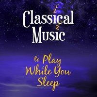 Classical Music to Play While You Sleep