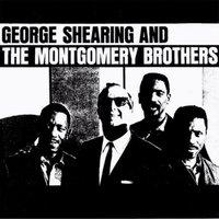 George Shearing and the Montgomery Brothers