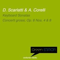 Green Edition - Scarlatti & Corelli: Keyboard Sonatas & Concerti grossi Nos. 4 & 8