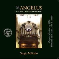 Angelus: meditazioni per organo - Santa Chiesa di Loreto, Organo Mascioni, Op 1126