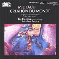 Milhaud: Creation du Monde & Other Works