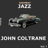 Highway Jazz - John Coltrane, Vol. 1