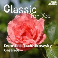Classic for You: Dvorak: Biblische Lieder Op. 99 - Tschaikowsky: Gesänge
