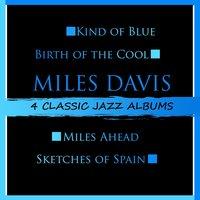 4 Classic Jazz Albums: Kind of Blue / Birth of the Cool / Miles Ahead / Sketches of Spain