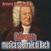 Halloween musica spettrale di Bach
