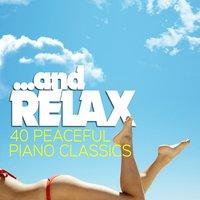 ...And Relax - 40 Peaceful Piano Classics
