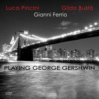 Gershwin, Ferrio : Playing George Gershwin