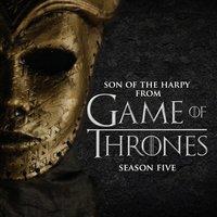 Son of the Harpy (From "Game of Thrones" Season 5)