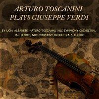 Arturo Toscanini Plays Giuseppe Verdi