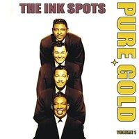 Pure Gold - The Ink Spots, Vol. 1
