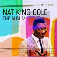 Modern Art of Music: Nat King Cole - the Album