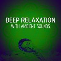 Deep Relaxation with Ambient Sounds