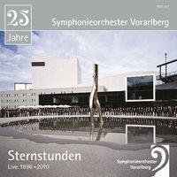 Sternstunden: 25 Jahre Symphonieorchester Vorarlberg - Live 1996 - 2010