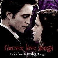 Forever Love Songs Tracks from the Twilight Saga