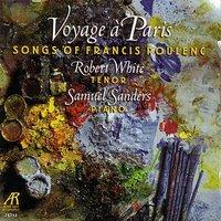 Voyage A Paris: Songs of Francis Poulenc