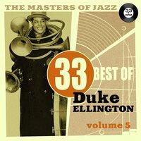 The Masters of Jazz: 33 Best of Duke Ellington, Vol. 5