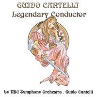Guido Cantelli: Legendary Conductor