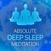 Absolute Deep Sleep Meditation
