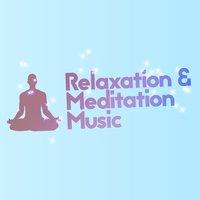 Relaxation & Meditation Music