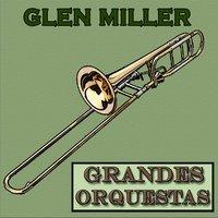 Grandes Orquestas, Glenn Miller