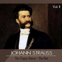 Johann Strauss,  Vol. II: The Gypsy Baron - The Bat