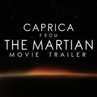Caprica (From "The Martian" Movie Trailer)