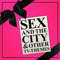 Sex and the City & Other TV-Themes