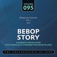 Bebop Live Concerts Vol. 6 (1947)