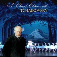 A Classical Christmas with Tchaikovsky Masterpieces
