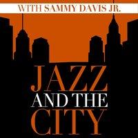 Jazz And The City With Sammy Davis Jr.