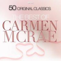 The Best of Carmen Mcrae - 50 Original Classics