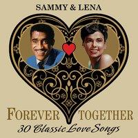Sammy & Lena (Forever Together) 30 Classic Love Songs