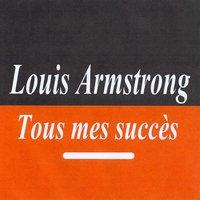 Tous mes succès - Louis Armstrong