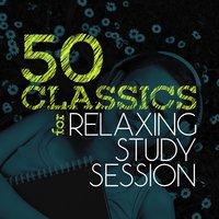 50 Classics for Relaxing Study Session