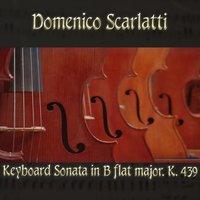 Domenico Scarlatti: Keyboard Sonata in B flat major, K. 439