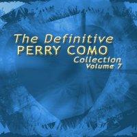 The Definitive Perry Como Collection, Vol. 7