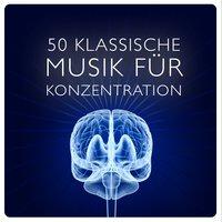 50 Klassische Musik Für Konzentration