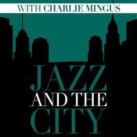 Jazz and the City with Charlie Mingus