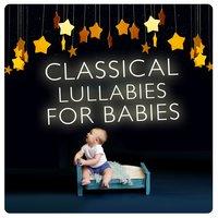 Classical Lullabies for Babies