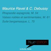 Blue Edition - Ravel & Debussy: Rhapsodie espagnole, M. 54 & Suite bergamasque, L. 75