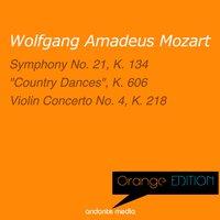 Orange Edition - Mozart: Symphony No. 21, K. 134 & Violin Concerto No. 4, K. 218