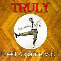 Truly Fred Astaire, Vol. 1