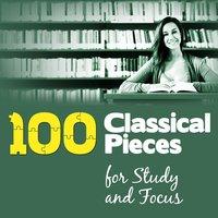 100 Classical Pieces for Study & Focus